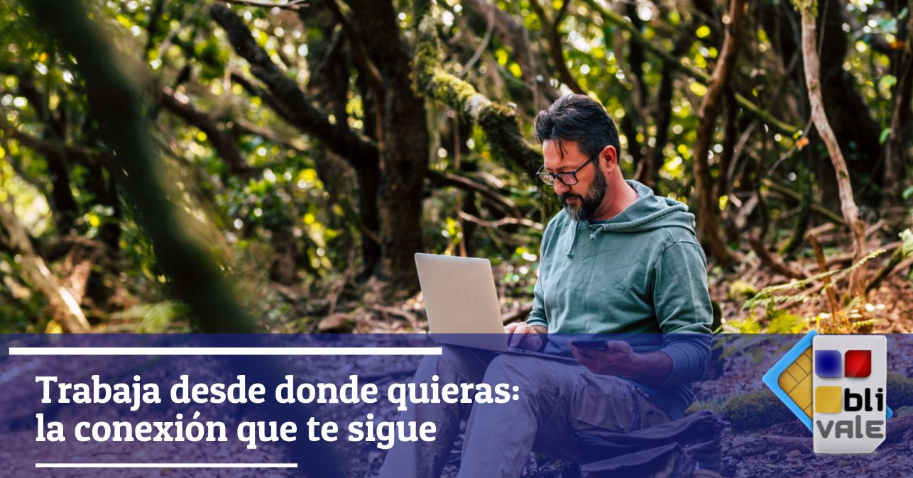 blivale_image_es_Trabaja desde donde quieras la conexión que te sigue_643x337 BLIVALE Blog: Guides and tips for worry-free travel - Results from #90